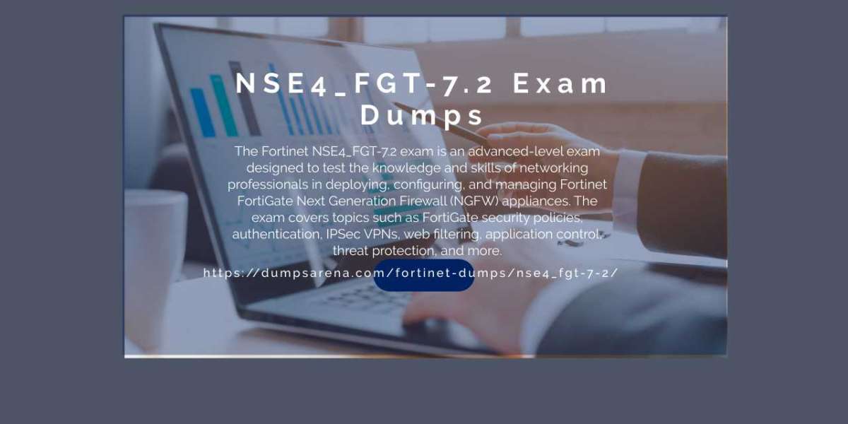 Pass the NSE4_FGT-7.2 Exam Dumps on Your First Try with These Dumps